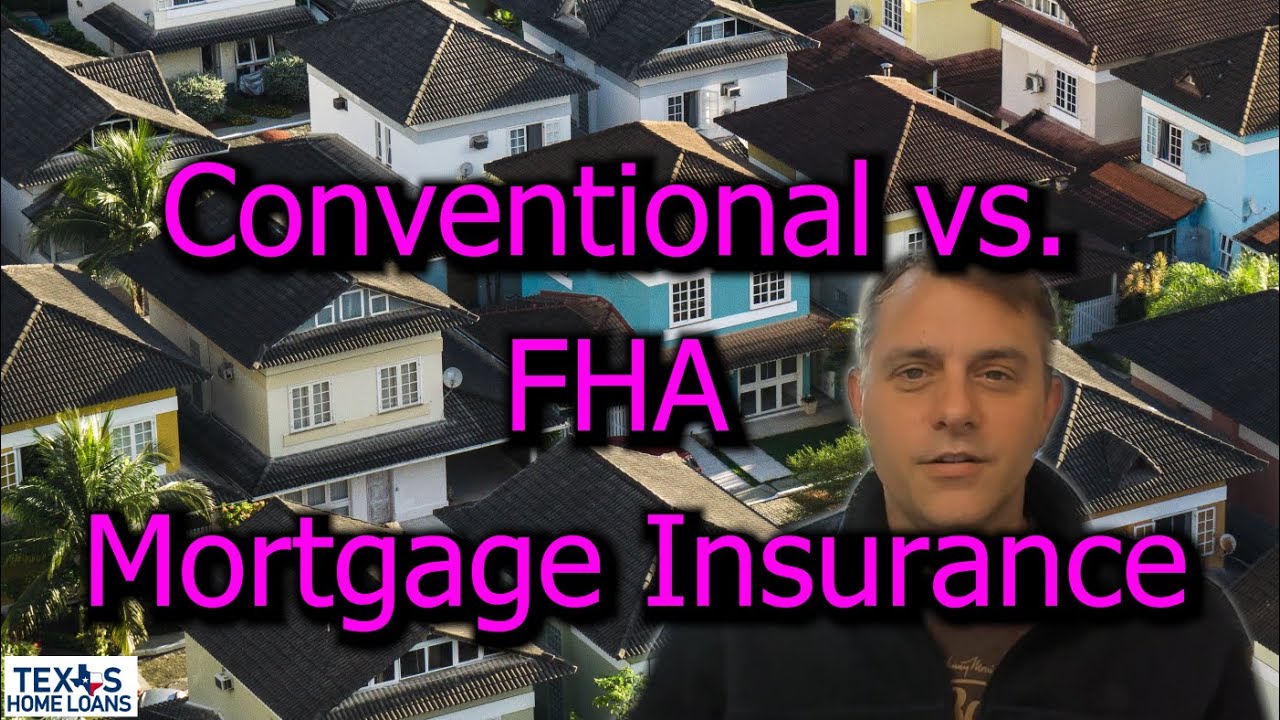 Conventional Mortgage Insurance vs. FHA Mortgage Insurance