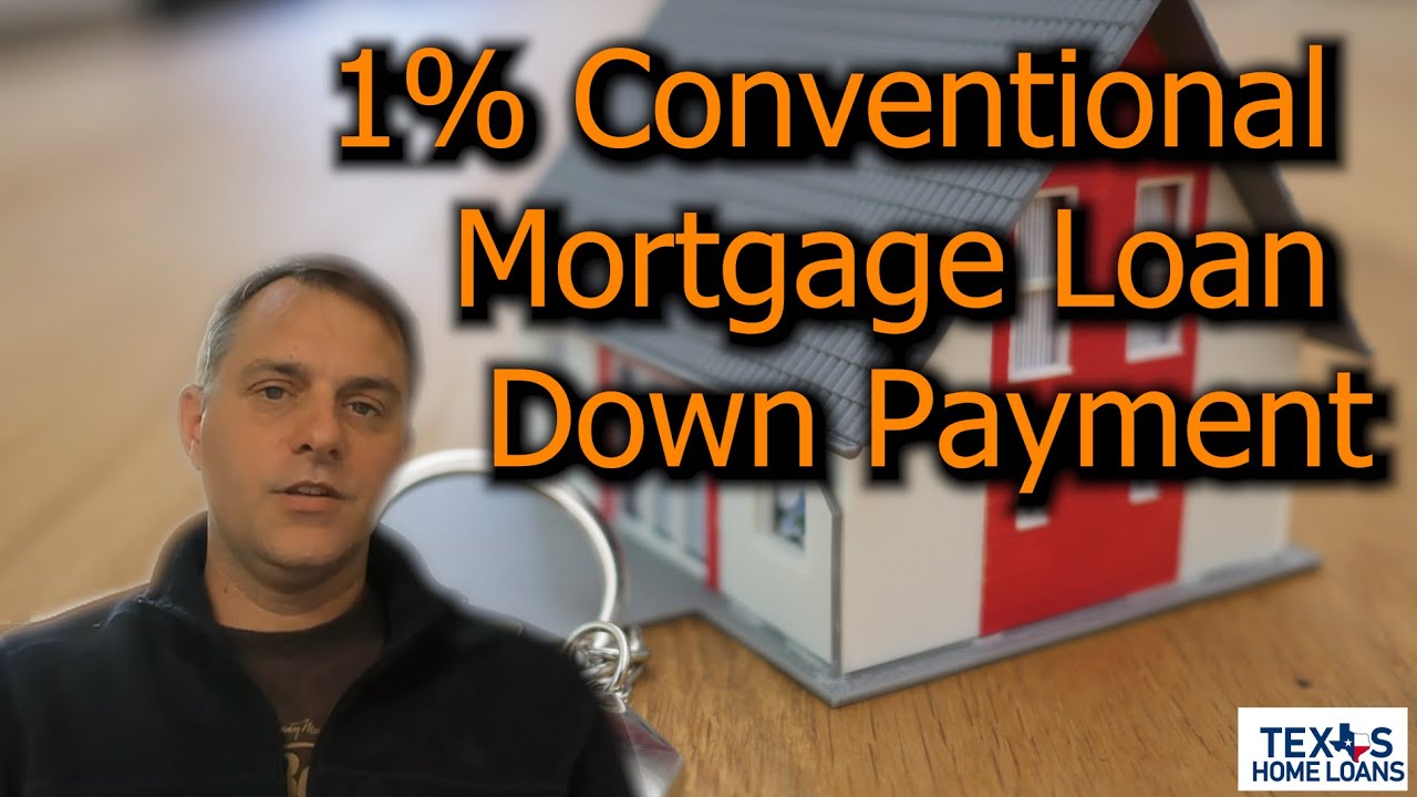 1 % Conventional Mortgage Loan Down Payment