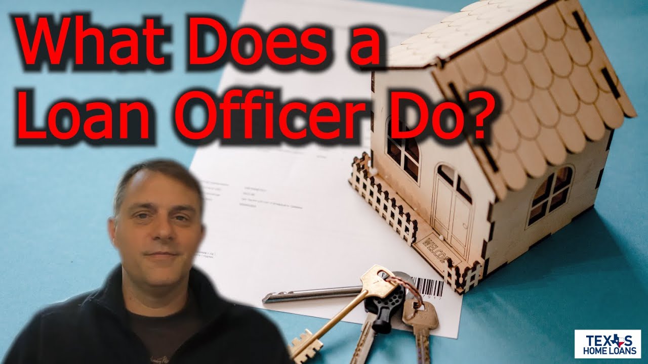 What Does A Loan Officer Do?